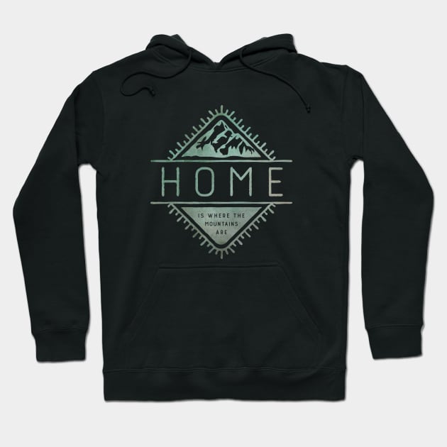 Home is where the mountains are Hoodie by directdesign